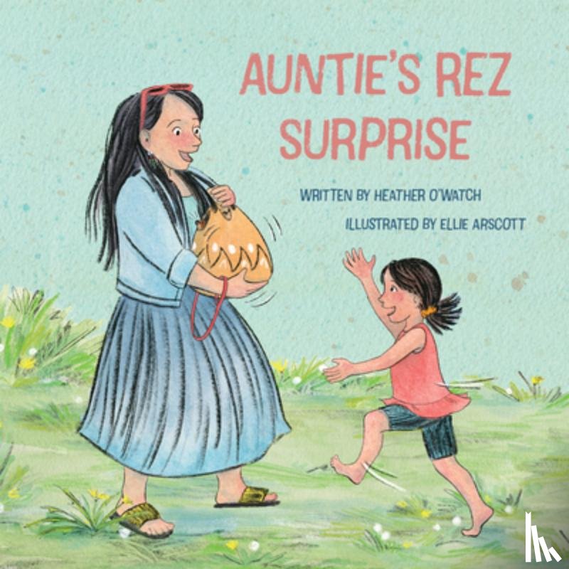 O'Watch, Heather - Auntie's Rez Surprise