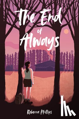 Phillips, Rebecca - The End of Always