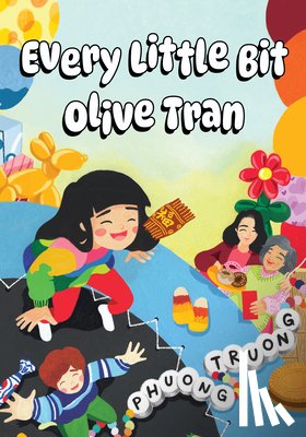 Truong, Phuong - Every Little Bit Olive Tran