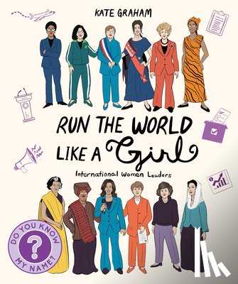 Graham, Kate - Run the World Like a Girl: International Women Leaders