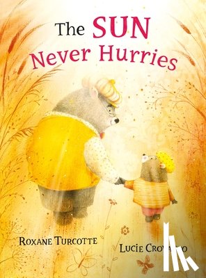 Turcotte, Roxane - The Sun Never Hurries