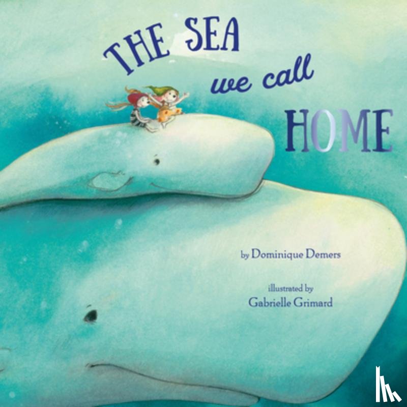 Demers, Dominique - The Sea We Call Home