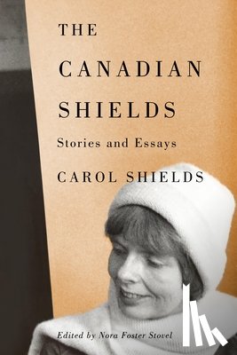 Shields, Carol - The Canadian Shields: Stories and Essays
