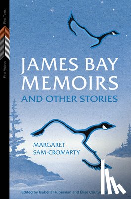 Sam-Cromarty, Margaret - James Bay Memoirs and Other Stories