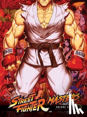 Siu-Chong, Ken - Street Fighter Masters Hardcover Volume 1: Fight to Win