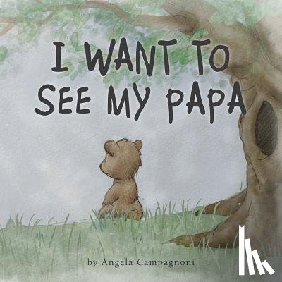 Campagnoni, Angela - I Want to See my Papa