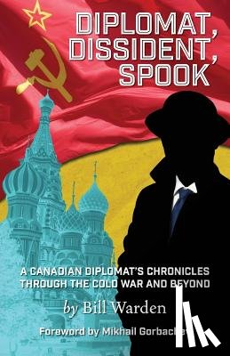 Warden, Bill - Diplomat, Dissident, Spook