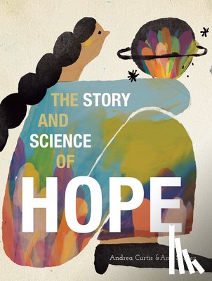 Curtis, Andrea - The Story and Science of Hope