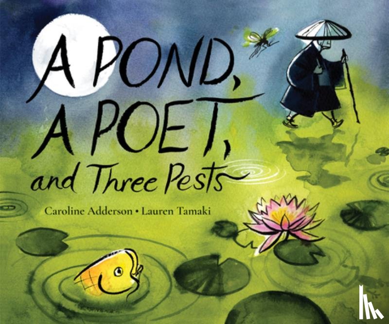Adderson, Caroline - A Pond, a Poet, and Three Pests
