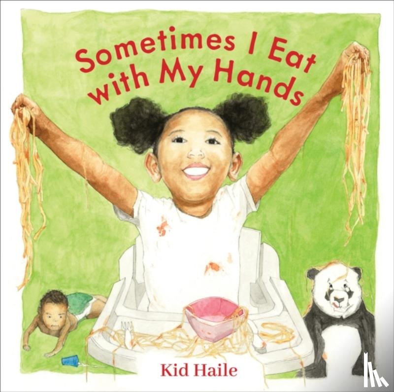 Haile, Kid - Sometimes I Eat with My Hands