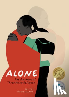 Tom, Paul - Alone: The Journeys of Three Young Refugees