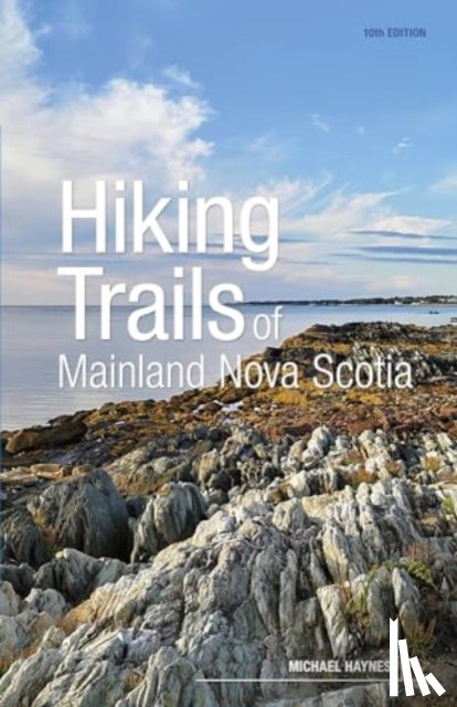 Haynes, Michael - Hiking Trails of Mainland Nova Scotia, 10th Edition