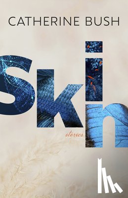 Bush, Catherine - Skin
