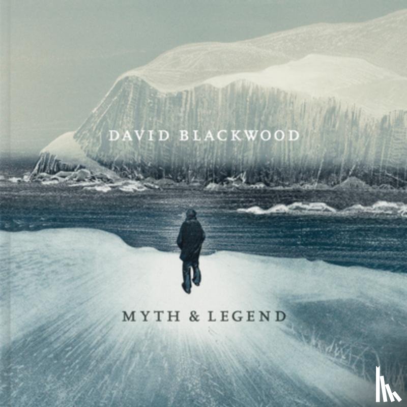 Greist, Alexa - David Blackwood: Myth & Legend