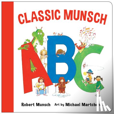 Munsch, Robert - A Classic Munsch ABC
