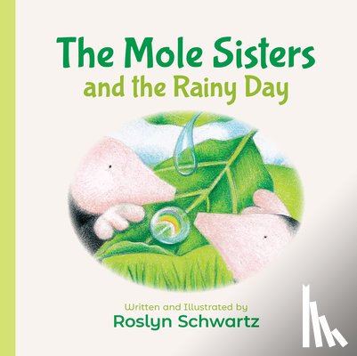 Schwartz, Roslyn - The Mole Sisters and the Rainy Day