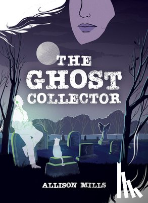 Mills, Allison - The Ghost Collector