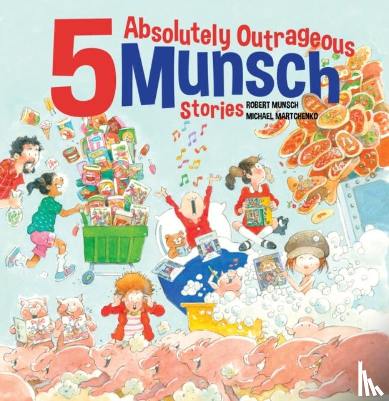 Munsch, Robert - 5 Absolutely Outrageous Munsch Stories