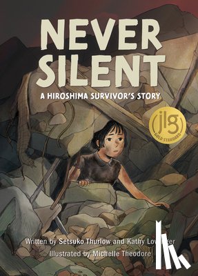 Thurlow, Setsuko, Lowinger, Kathy - Never Silent