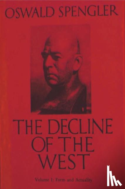 Spengler, Oswald - The Decline of the West, Vol. I