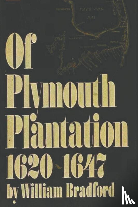 Bradford, William - Of Plymouth Plantation, 1620-1647