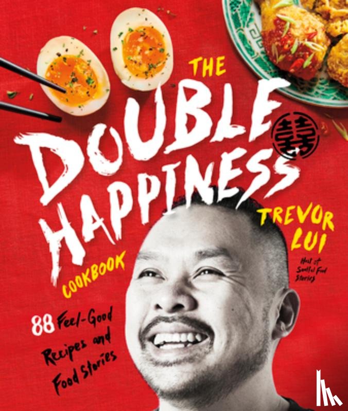 Lui, Trevor - The Double Happiness Cookbook
