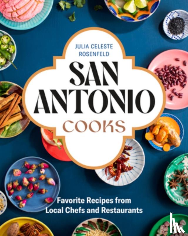 Rosenfeld, Julia Celeste - San Antonio Cooks