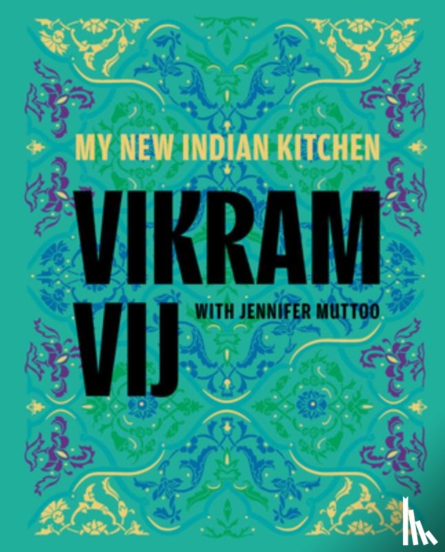 Vij, Vikram - My New Indian Kitchen