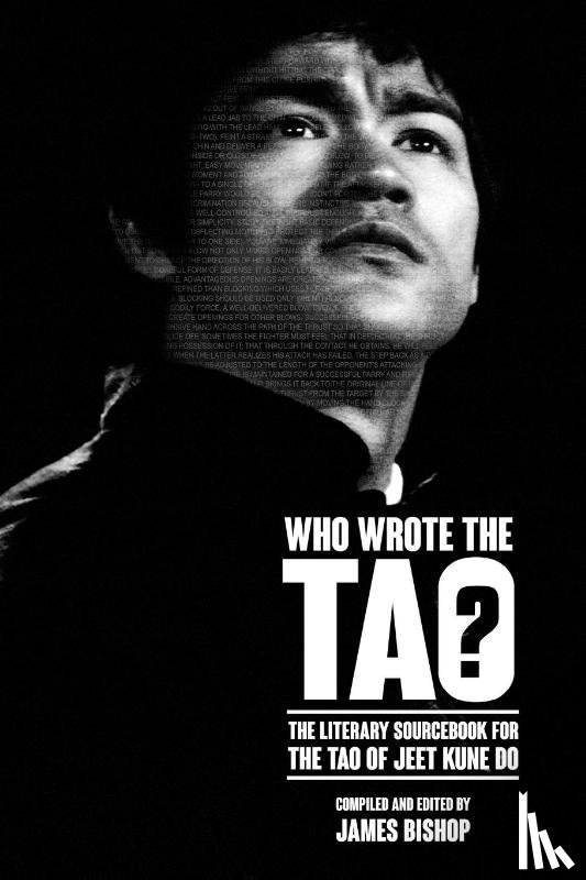 Bishop, James - Who Wrote the Tao? The Literary Sourcebook for the Tao of Jeet Kune Do