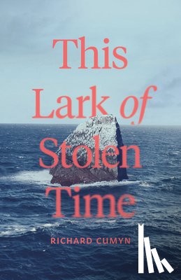 Cumyn, Richard - This Lark of Stolen Time