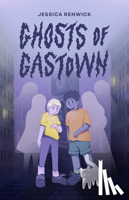Renwick, Jessica - Ghosts of Gastown