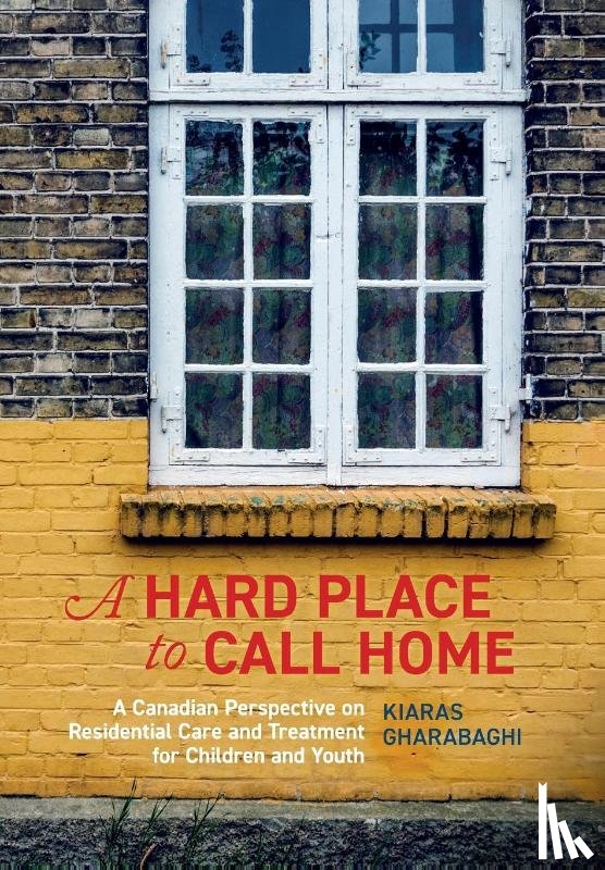 Gharabaghi, Kiaras - A Hard Place to Call Home