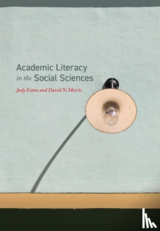 Eaton, Judy, Morris, David - Academic Literacy in the Social Sciences