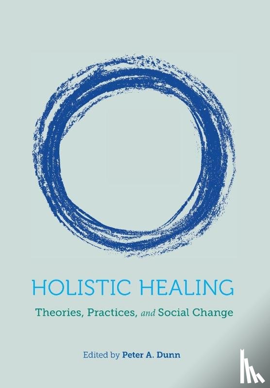 Dunn, Peter A. - Holistic Healing