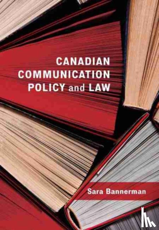 Bannerman, Sara - Canadian Communication Policy and Law