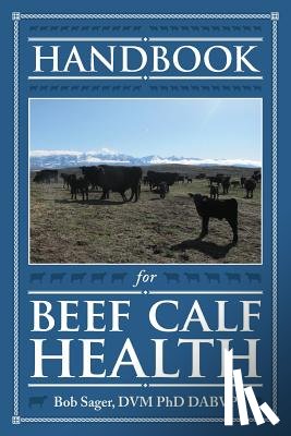 Sager, Robert - Handbook for Beef Calf Health