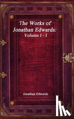 Edwards, Jonathan - The Works of Jonathan Edwards