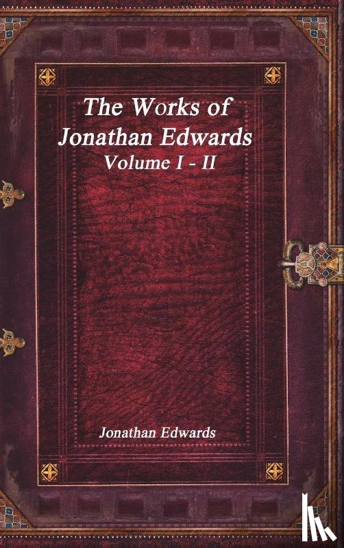 Edwards, Jonathan - The Works of Jonathan Edwards