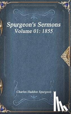 Haddon Spurgeon, Charles - Spurgeon's Sermons Volume 01