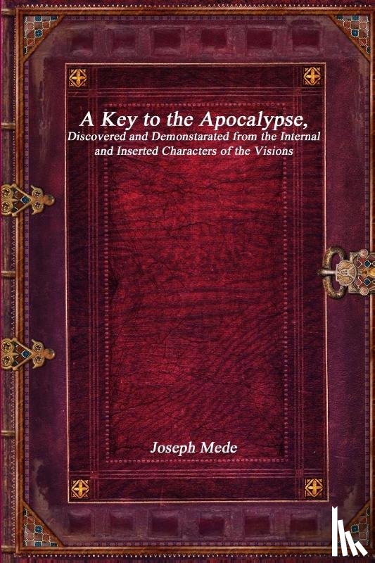 Mede, Joseph - A Key to the Apocalypse