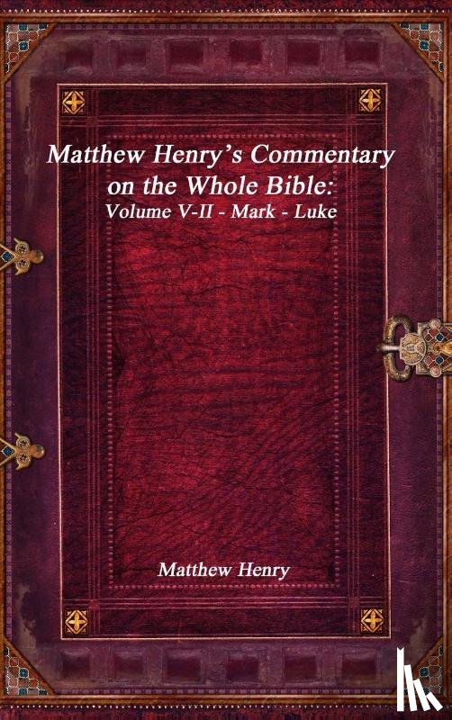 Henry, Matthew - Matthew Henry's Commentary on the Whole Bible