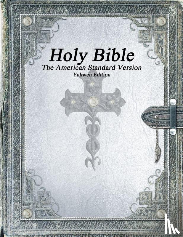  - Holy Bible, The American Standard Version, Yahweh Edition