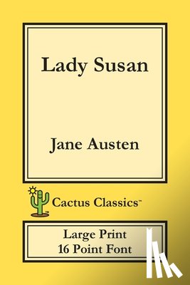 Austen, Jane, Cactus, Marc - Lady Susan (Cactus Classics Large Print)