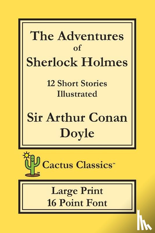Doyle, Sir Arthur Conan, Cactus, Marc - The Adventures of Sherlock Holmes (Cactus Classics Large Print)