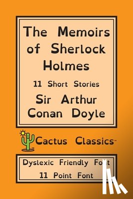 Doyle, Sir Arthur Conan, Cactus, Marc - The Memoirs of Sherlock Holmes (Cactus Classics Dyslexic Friendly Font)