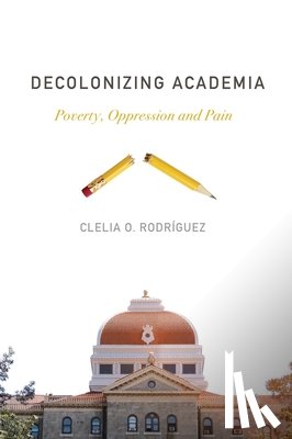 Rodriguez, Clelia O. - Decolonizing Academia