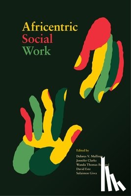 Mullings, Delores V., Clarke, Jennifer, Bernard, Wanda Thomas, Este, David - Africentric Social Work