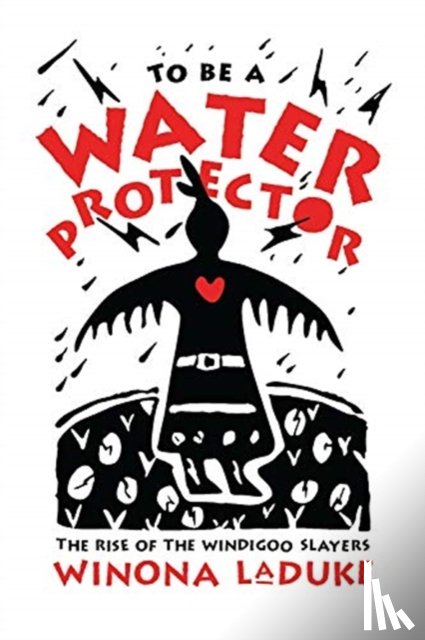 LaDuke, Winona - To Be A Water Protector