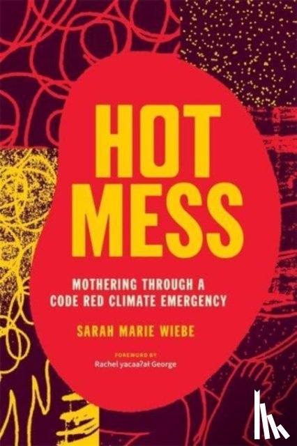 Wiebe, Sarah Marie - Hot Mess