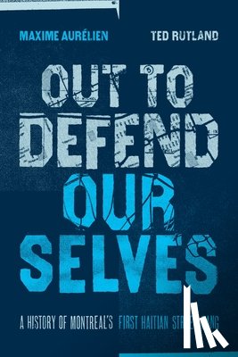 Aurelien, Maxime, Rutland, Ted - Out To Defend Ourselves